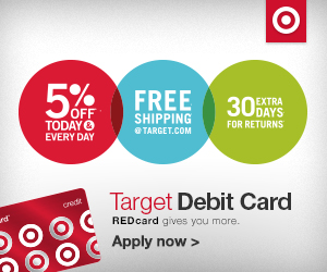  Get the Target Red Card -- Works Like a Debit Card, Extra 5% Savings Every Day, Free Shipping Online, & More!